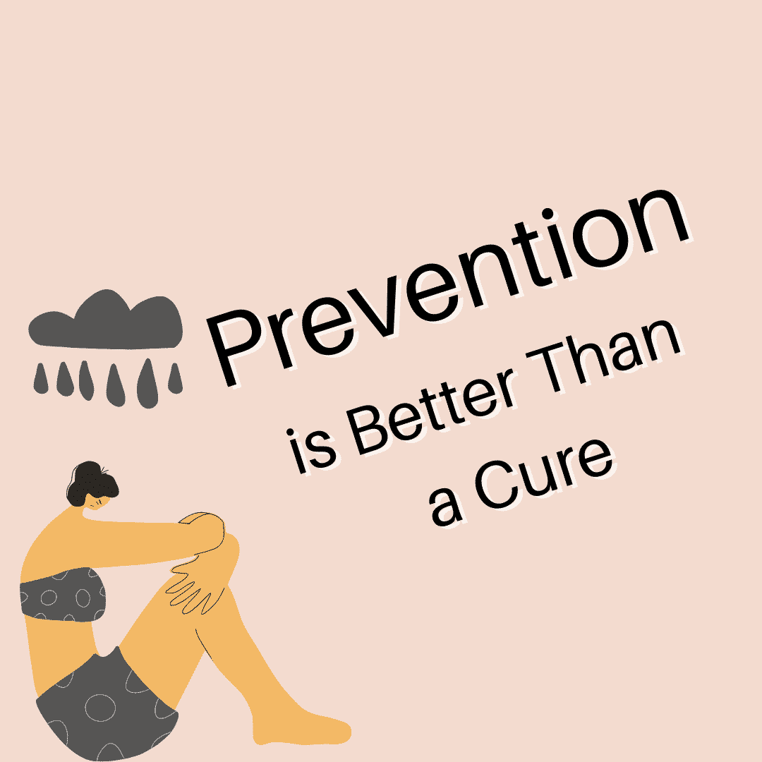 Prevention is better than a cure